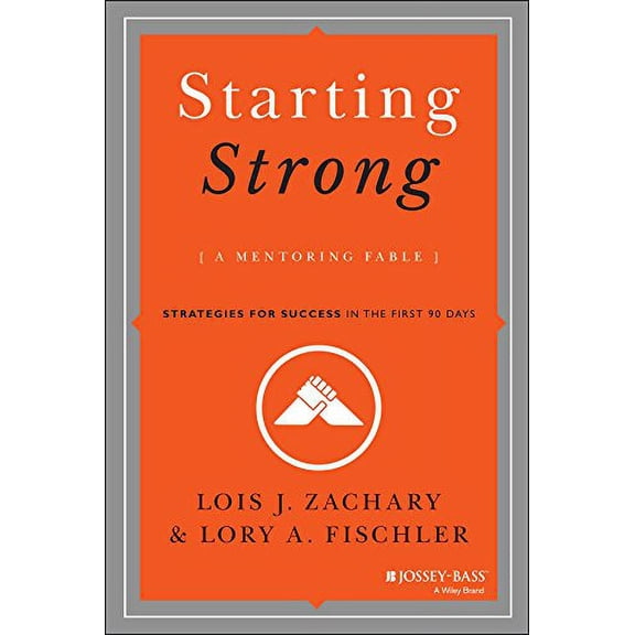 Pre-Owned Starting Strong: A Mentoring Fable (Hardcover) 1118767713 9781118767719