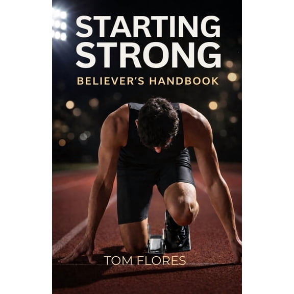 Starting Strong: Believers Handbook, (Paperback)
