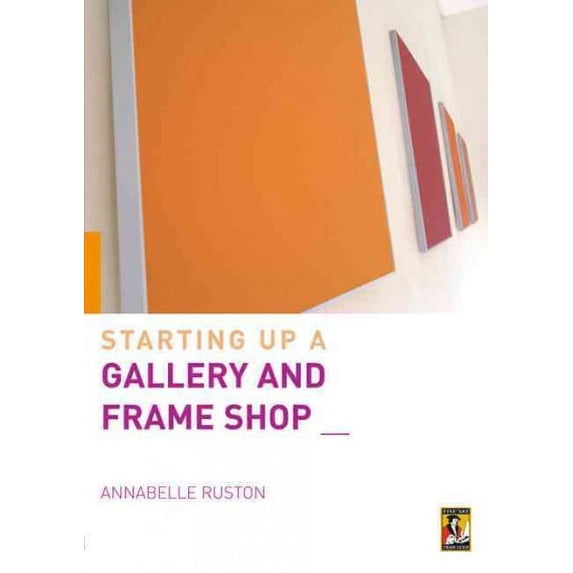 Pre-Owned Starting Up a Gallery and Frame Shop (Paperback) 0713684755 9780713684759
