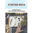 thumbnail image 1 of Starting Wicca : A Belief System That Celebrates Life And Nature: Dianic Wicca Practices (Paperback), 1 of 1