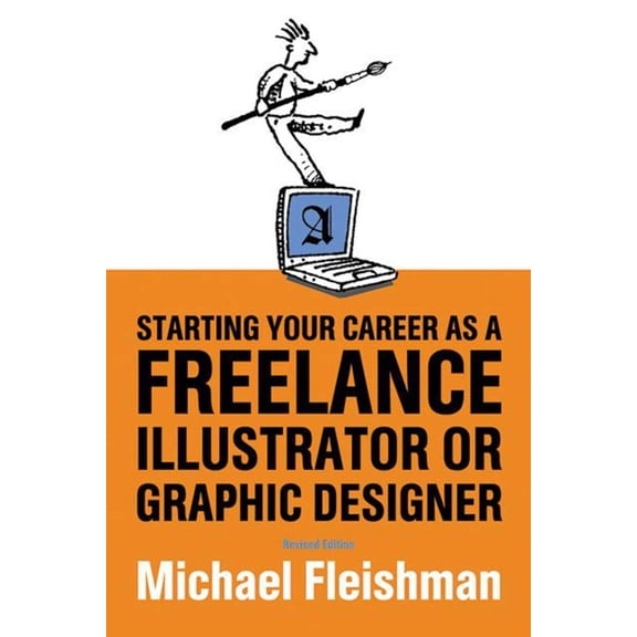 Starting Your Career: Starting Your Career as a Freelance Illustrator or Graphic Designer (Paperback)