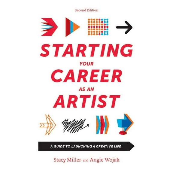 Starting Your Career as an Artist : A Guide to Launching a Creative Life (Paperback)