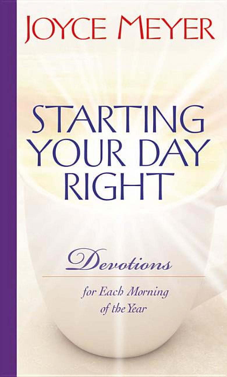 JOYCE MEYER Starting Your Day Right: Devotions for Each Morning of the Year, (Hardcover)