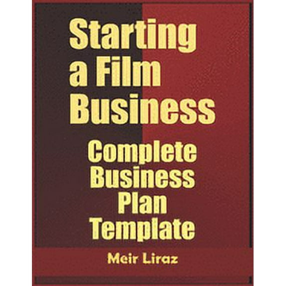 Starting a Film Business: Complete Business Plan Template