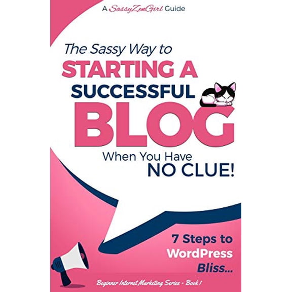 Pre-Owned Starting a Successful Blog when you have NO CLUE! - 7 Steps to WordPress Bliss... (Paperback) 1519146124 9781519146120