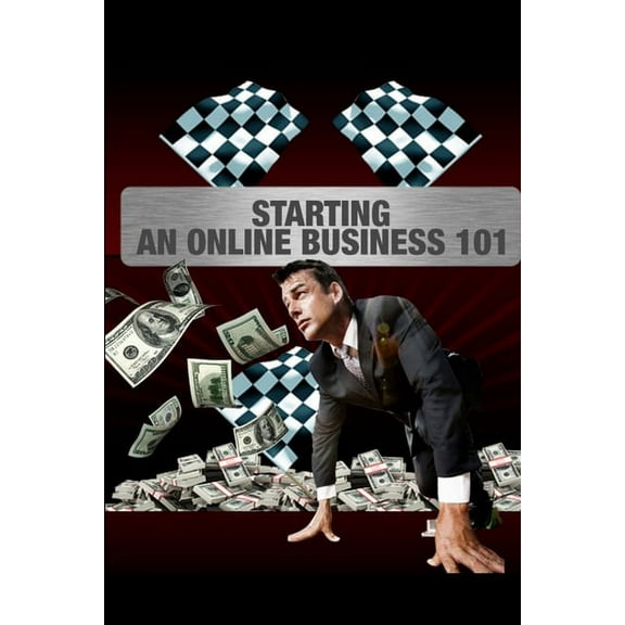 Starting an Online Business 101, (Paperback)