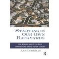 thumbnail image 1 of Starting in Our Own Backyards: How Working Families Can Build Community and Survive the New Economy, (Paperback), 1 of 1