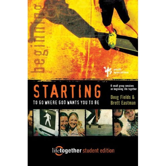 Pre-Owned STARTING to Go Where God Wants You to Be--Student Edition: 6 Small Group Sessions on Beginning Life Together (Paperback) 0310253330 9780310253334
