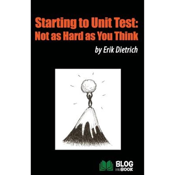 Starting to Unit Test: Not as Hard as You Think (Paperback)