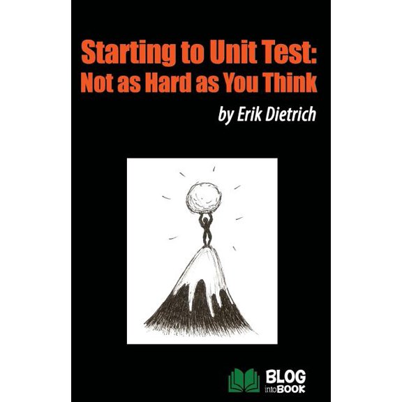 Starting to Unit Test: Not as Hard as You Think