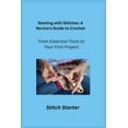 thumbnail image 1 of Starting with Stitches: From Essential Tools to Your First Project, (Paperback), 1 of 1