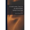 thumbnail image 1 of Startling Facts in Modern Spiritualism, (Hardcover), 1 of 5