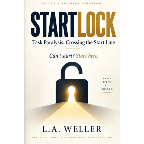 Startlock: Task Paralysis: Crossing the Start Line, (Paperback)