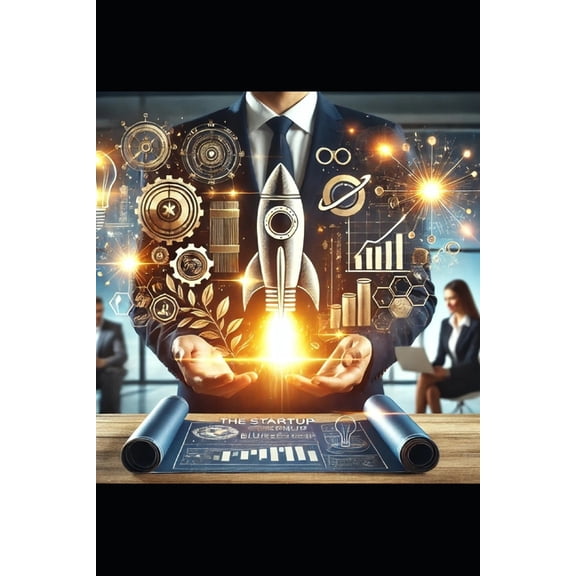 Startup Blueprint: A Comprehensive Guide to Launching Your Business, (Paperback)