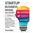 thumbnail image 1 of Startup Business Model on a Budget [4 Books in 1]: The Strategic Business Guide to Turn Your Idea into a Profitable Business, Build Your Successful St, 1 of 1