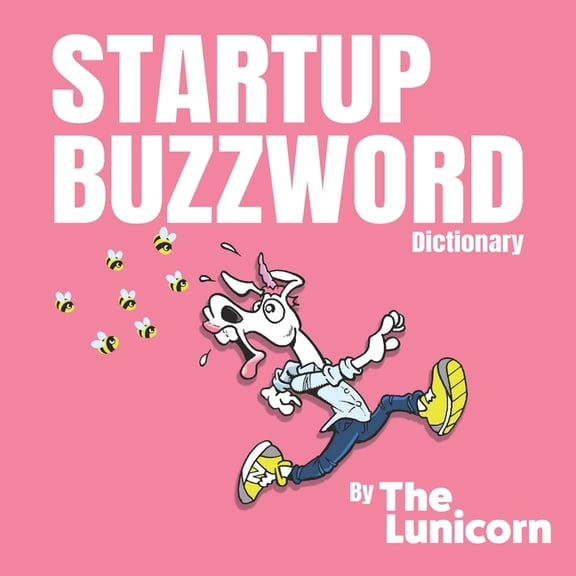 The Lunicorn Startup Dictionary: Startup Buzzword Dictionary (Paperback)