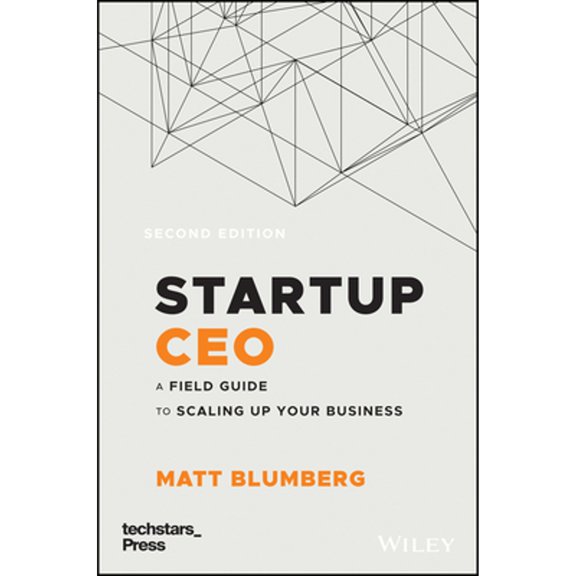 Pre-Owned Startup CEO: A Field Guide to Scaling Up Your Business (Techstars) (Hardcover) 1119723663 9781119723660