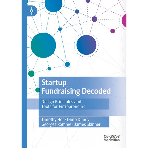 Startup Fundraising Decoded: Design Principles and Tools for Entrepreneurs, (Hardcover)