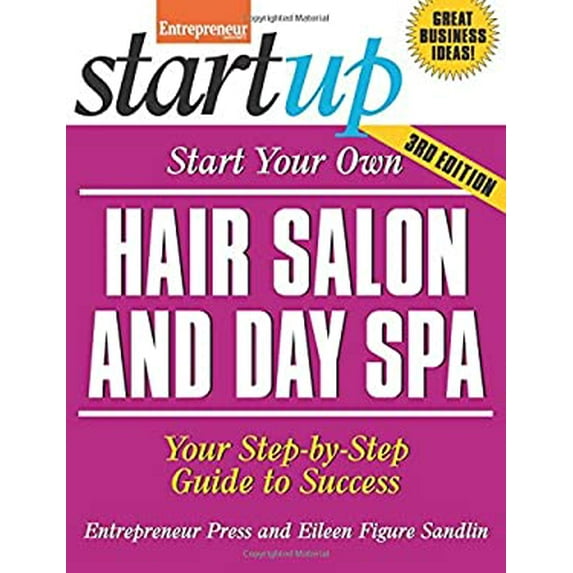 Pre-Owned Start Your Own Hair Salon and Day Spa: Your Step-By-Step Guide to Success (Paperback) 1599185431 9781599185439