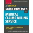 thumbnail image 1 of Startup Start Your Own Medical Claims Billing Service: Your Step-By-Step Guide to Success, (Paperback), 1 of 1