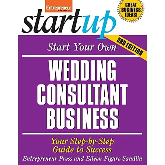 Pre-Owned Startup: Start Your Own Wedding Consultant Business: Step-By-Step Guide to Success (Paperback)