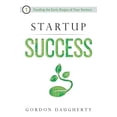 thumbnail image 1 of Pre-Owned Startup Success: Funding the Early Stages of Your Venture (Paperback) by Gordon Daugherty, 1 of 1