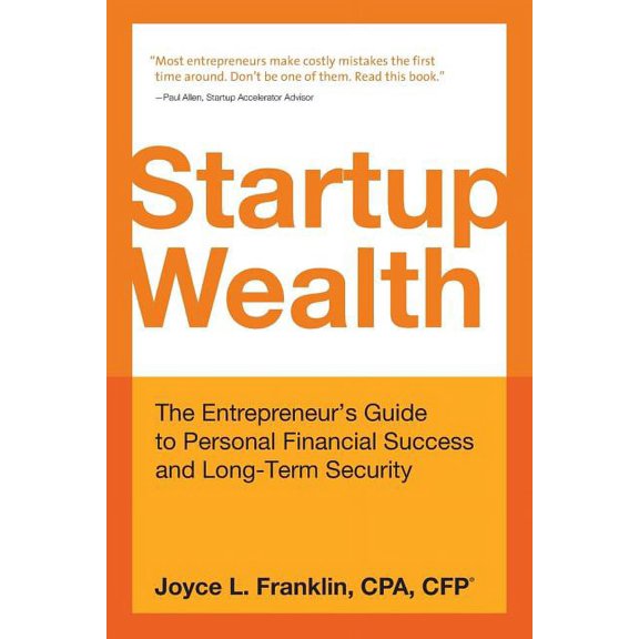 Startup Wealth: The Entrepreneur's Guide to Personal Financial Success