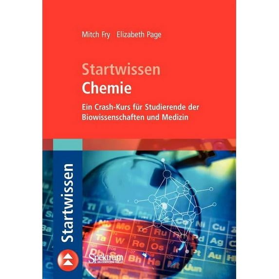 Startwissen Chemie: Ein Crash-Kurs Für Studierende Der Biowissenschaften Und Medizin, (Paperback)