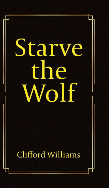 Starve the Wolf, (Hardcover)
