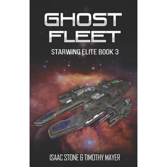 Starwing Elite: Ghost Fleet: A Space Opera Men's Adventure (Paperback)