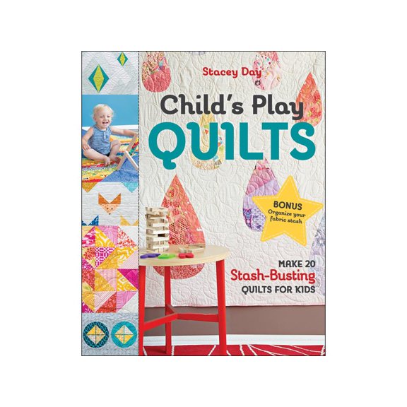 Stash By C&T Child's Play Quilts Bk
