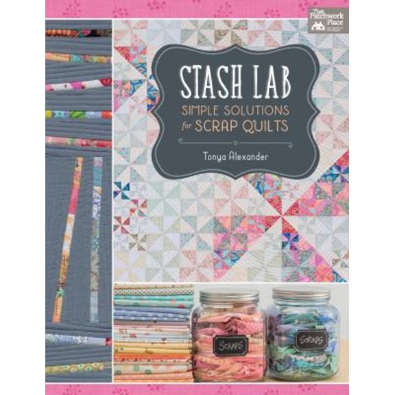 Pre-Owned Stash Lab: Simple Solutions for Scrap Quilts (Paperback) 1604686812 9781604686814