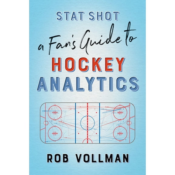Pre-Owned Stat Shot: A Fan's Guide to Hockey Analytics (Paperback) 1770414126 9781770414129