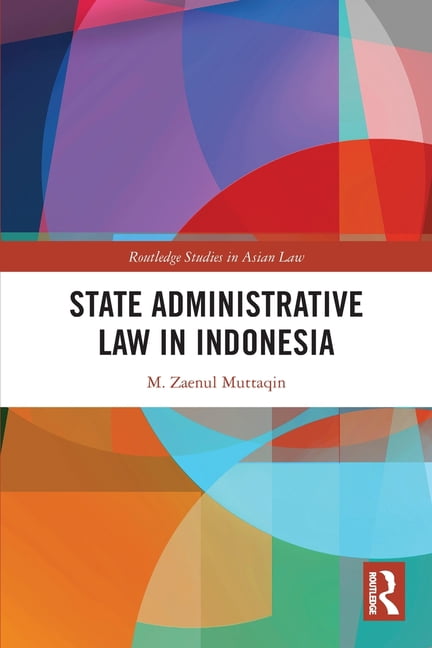 Routledge Studies in Asian Law State Administrative Law in Indonesia, (Paperback)