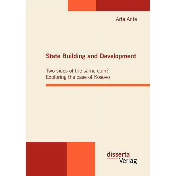 State Building and Development : Two sides of the same coin? Exploring the case of Kosovo (Paperback)