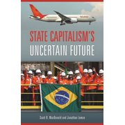 State Capitalism's Uncertain Future, Hardcover