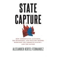 thumbnail image 1 of State Capture: How Conservative Activists, Big Businesses, and Wealthy Donors Reshaped the American Statesâand the Natio, (Paperback), 1 of 1