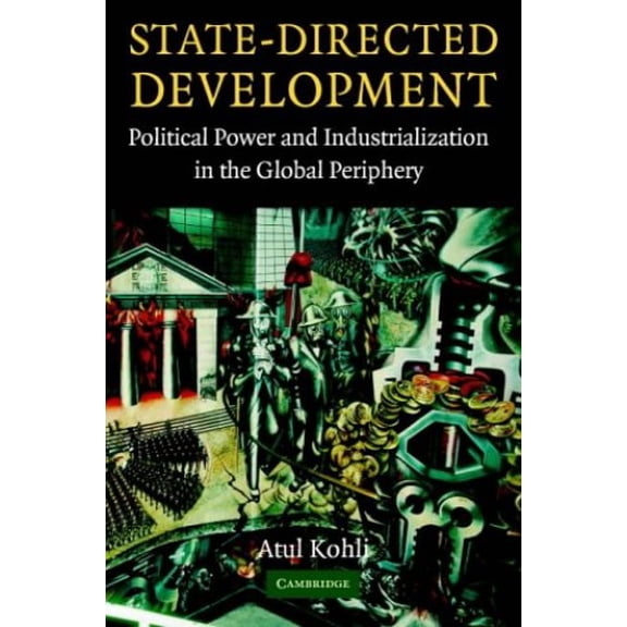 Pre-Owned State-Directed Development: Political Power and Industrialization in the Global Periphery (Paperback) 0521545250 9780521545259
