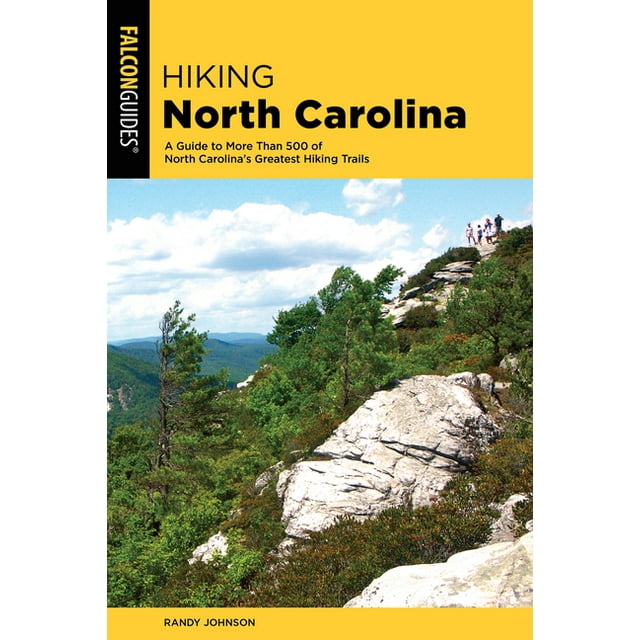 State Hiking Guides Series: Hiking North Carolina : A Guide to More Than 500 of North Carolina's Greatest Hiking Trails (Edition 4) (Paperback)