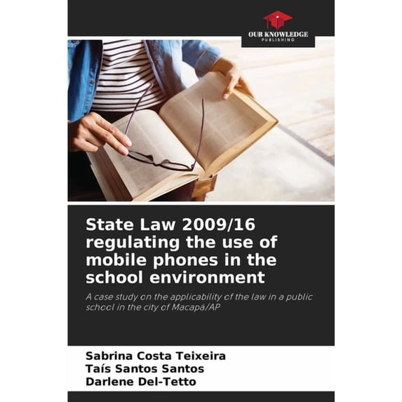 State Law 2009/16 regulating the use of mobile phones in the school environment, (Paperback)
