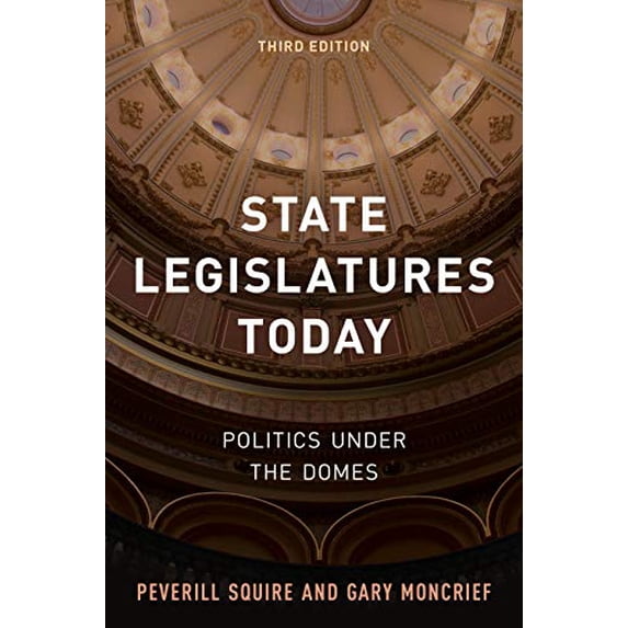 Pre-Owned State Legislatures Today: Politics under the Domes (Paperback) 1538123363 9781538123362