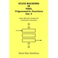 thumbnail image 1 of State Machines in VHDL: State Machines in VHDL Trigonometric Functions Vol. 4: State Machine Design for Arithmetic Processes (Paperback), 1 of 1
