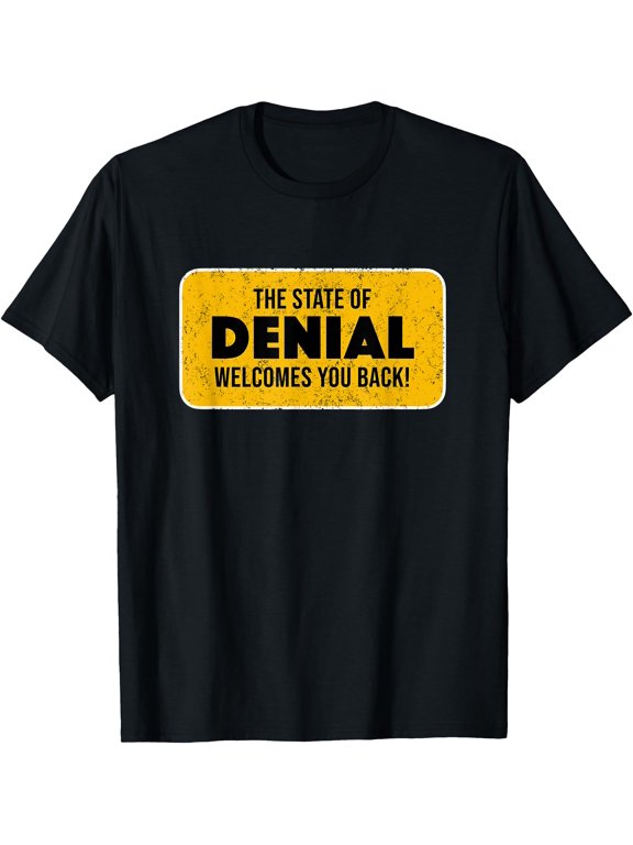 State Of Denial This Is Fine Sarcastic T-Shirt