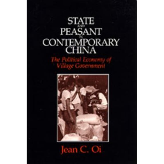 Pre-Owned State and Peasant in Contemporary China: The Political Economy of Village Government Volume 30 (Paperback) 0520076370 9780520076372