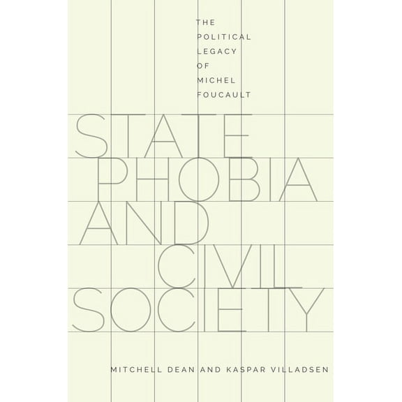 State Phobia and Civil Society: The Political Legacy of Michel Foucault, (Paperback)