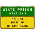 State Prison Next Exit Do Not Pick Up Hitchhikers 8x12 Tin Metal Sign