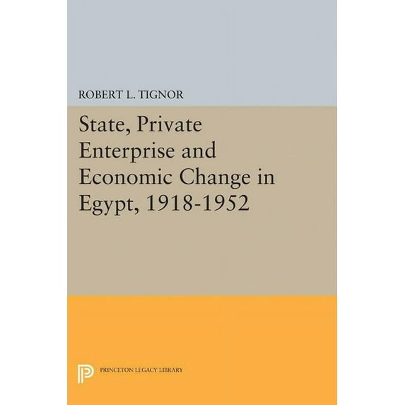 State, Private Enterprise and Economic Change in Egypt, 1918-1952, (Hardcover)