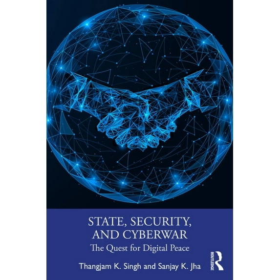State, Security, and Cyberwar: The Quest for Digital Peace, (Paperback)