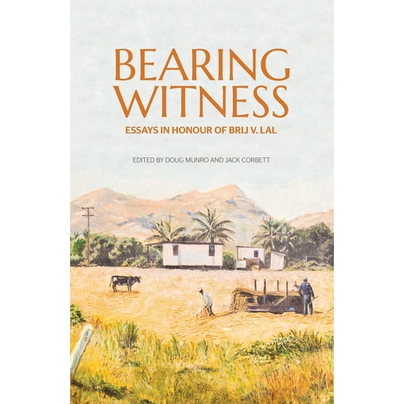 State, Society and Governance in Melanesia: Bearing Witness : Essays in honour of Brij V. Lal (Paperback)
