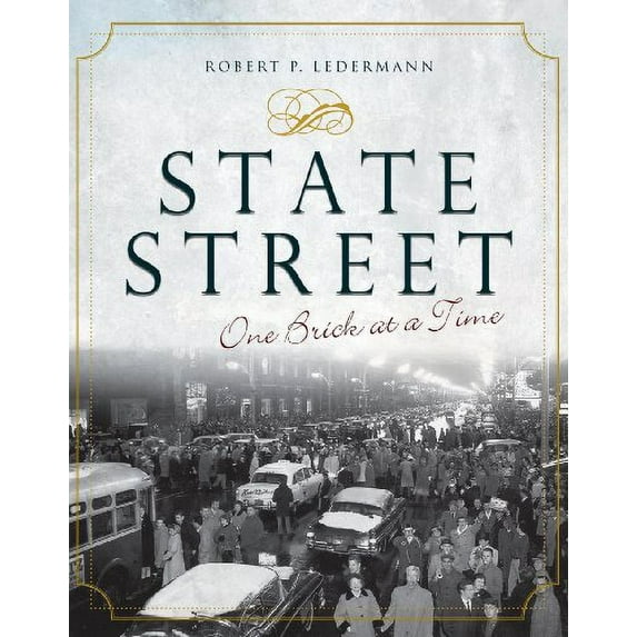 Pre-Owned State Street: One Brick at a Time (Paperback) 1609492943 9781609492946